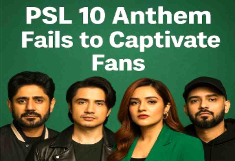 PSL-10-Anthem-Fails-to-Impress-Fans