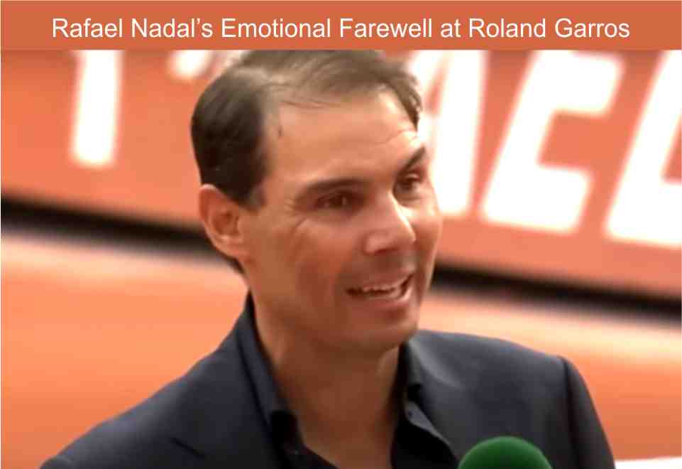rafael nadals,emotional,farewell,roland garros
